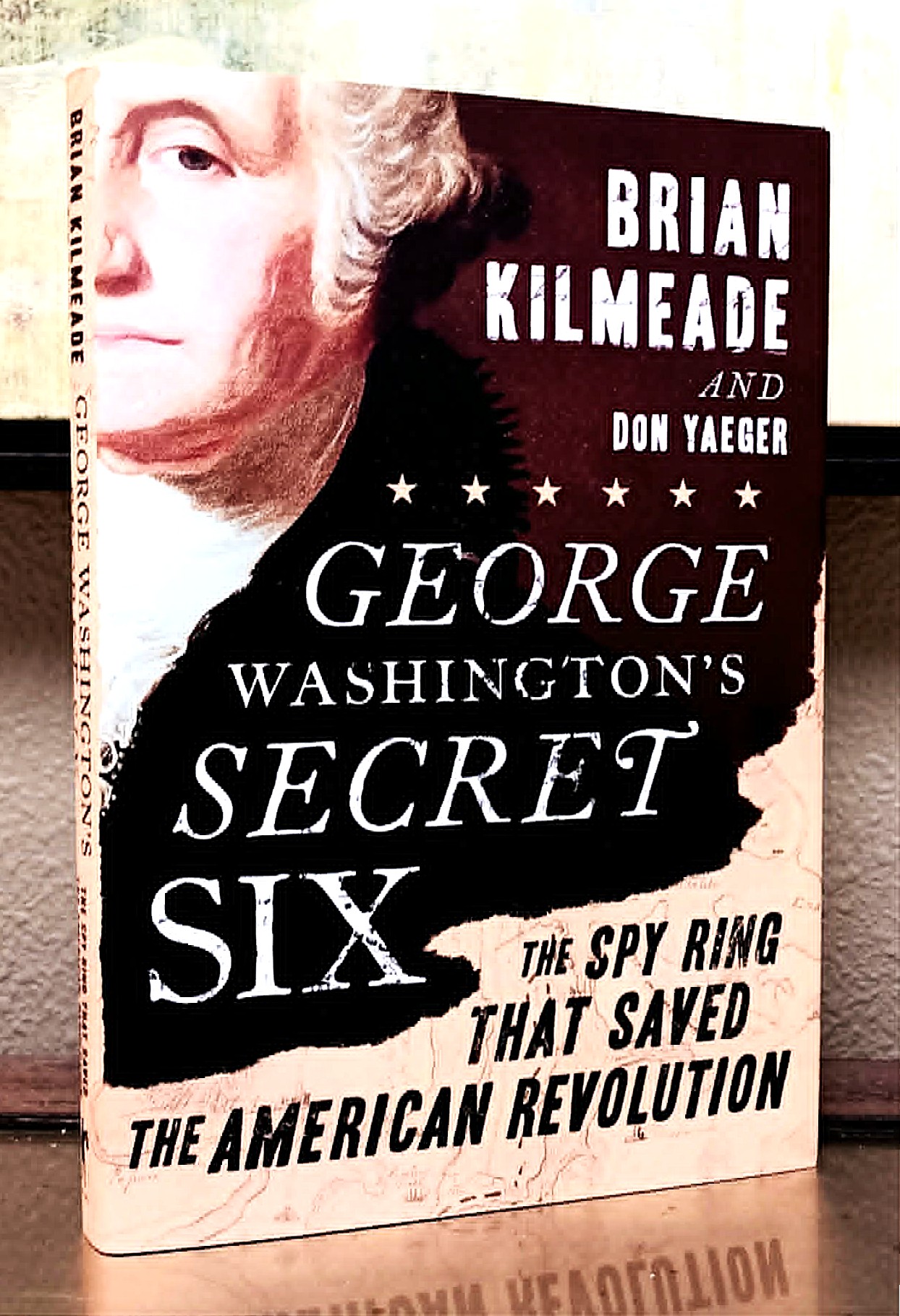 George Washington's Secret Six: the spy ring that saved the American Revolution