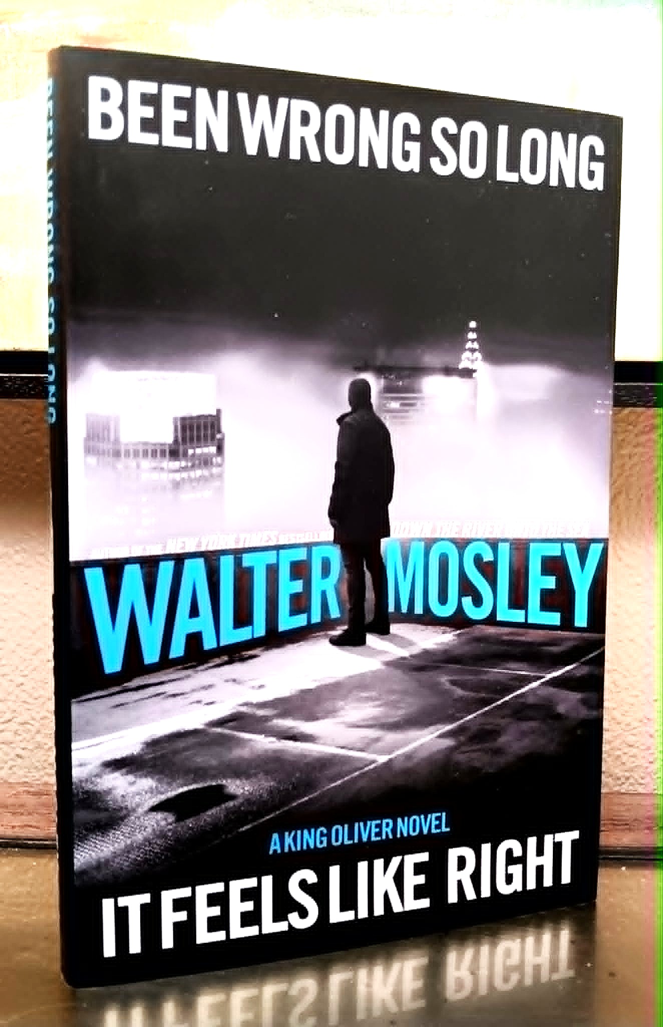 Been Wrong So Long It Feels Like Right: A King Oliver Novel