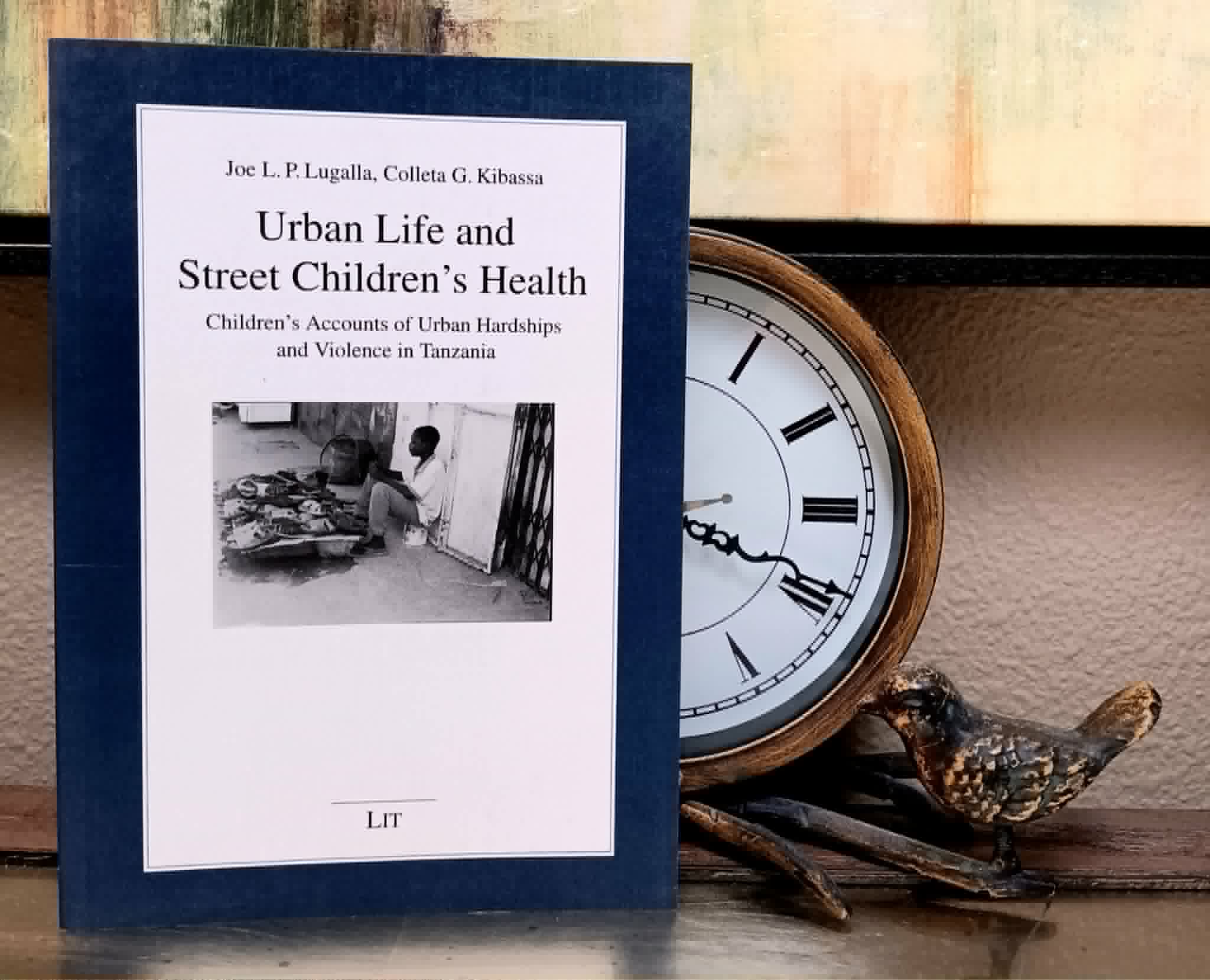 Image for Urban Life and Street Children's Health: Children's Accounts of Urban Hardships and Violence in Tanzania Urban Life and Street Children's Health: Children's Accounts of Urban Hardships and Violence in Tanzania