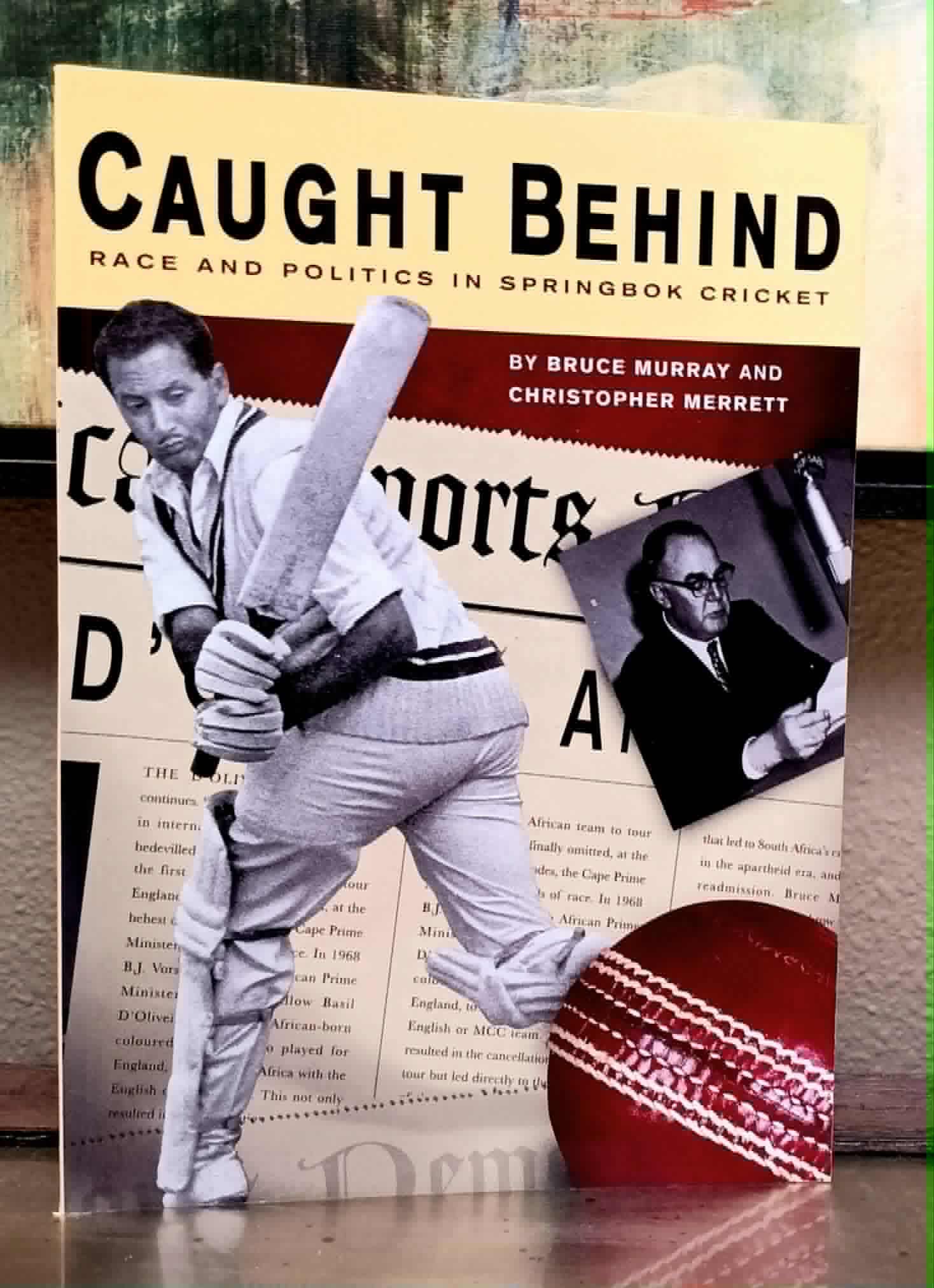 Image for Caught Behind: race and politics in Springbok cricket Caught Behind: race and politics in Springbok cricket