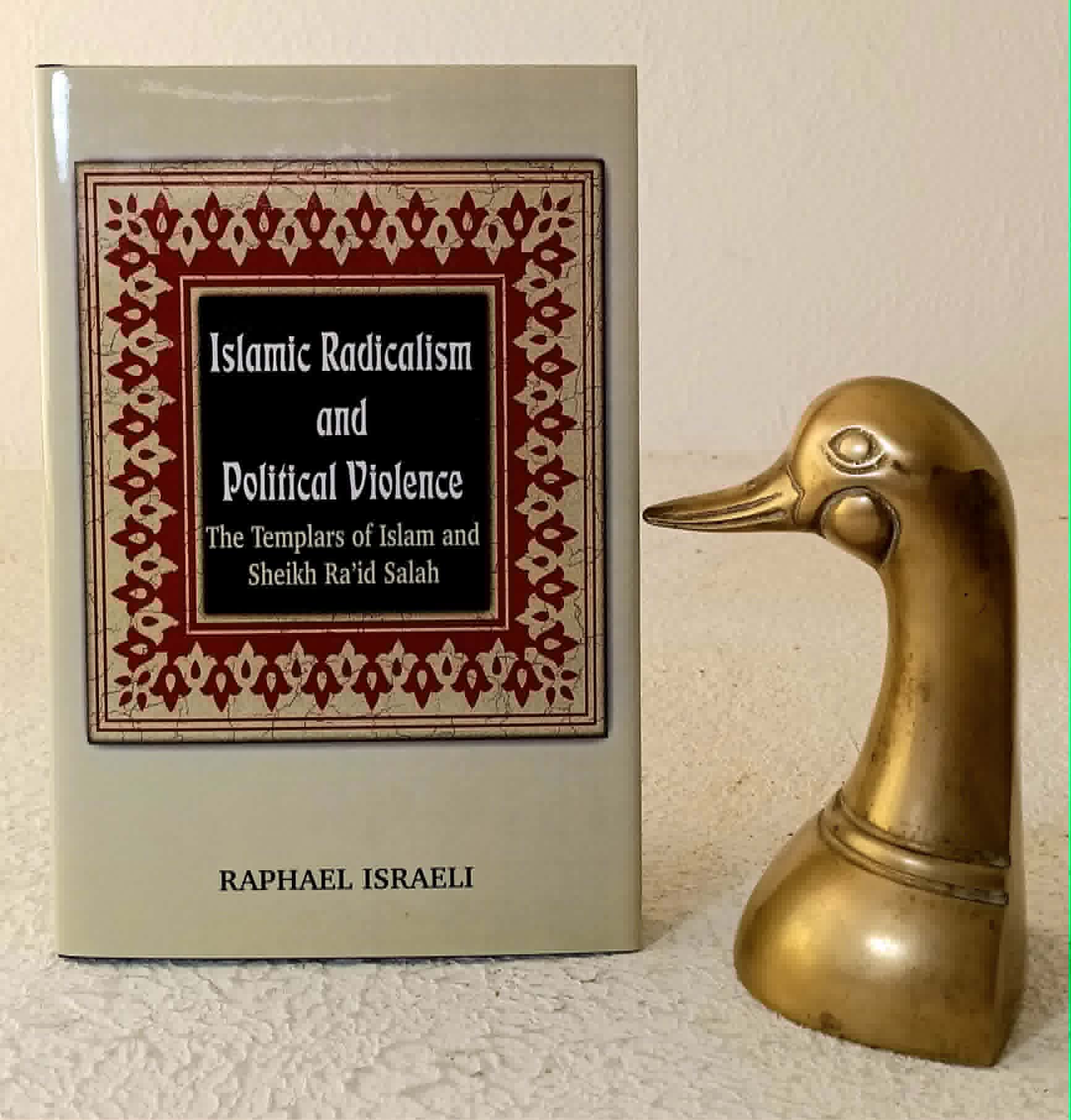 Islamic Radicalism and Political Violence: The Templars of Islam and Sheikh Ra'id Salah