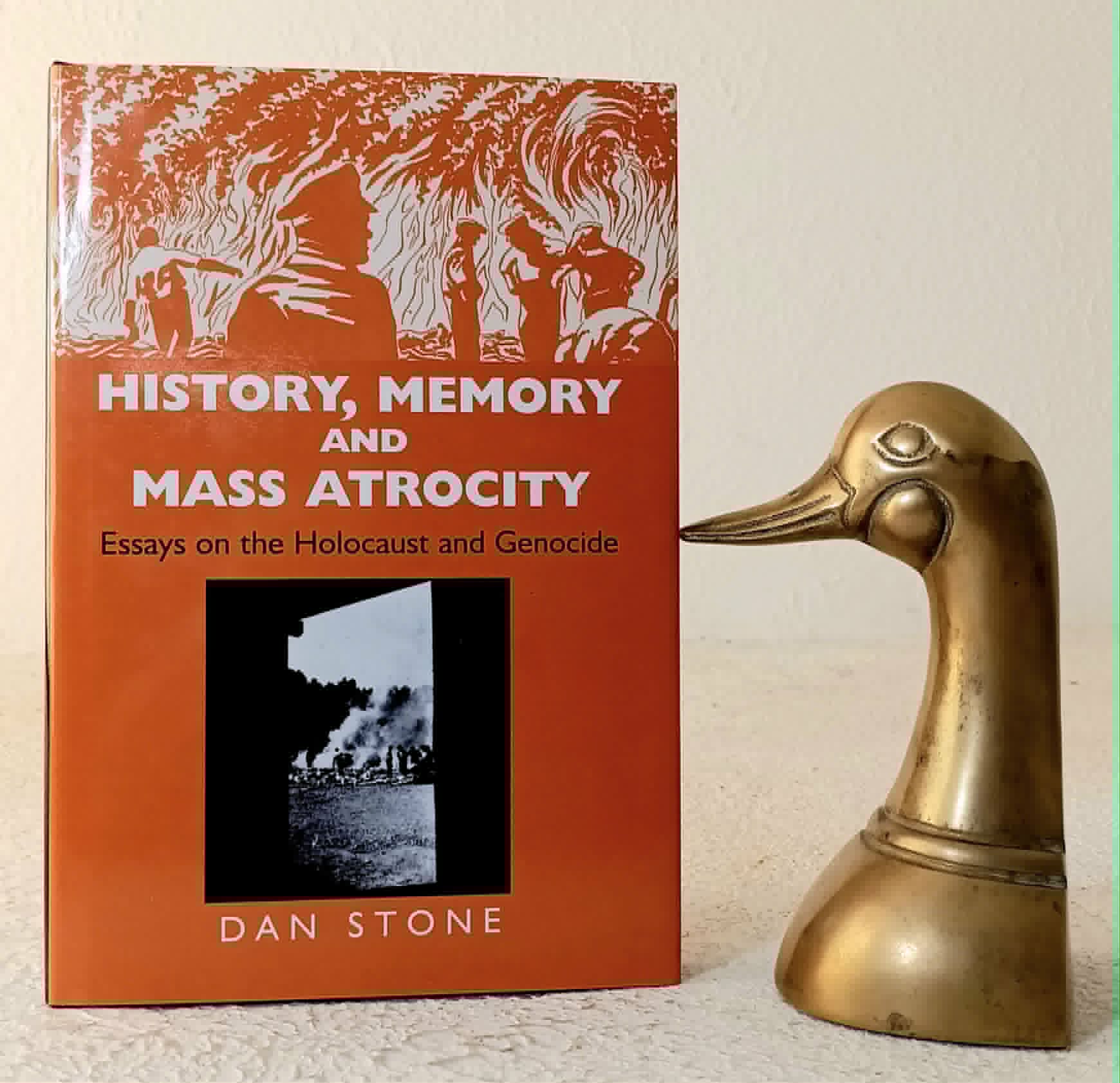 History, Memory and Mass Atrocity: essays on the Holocaust and genocide