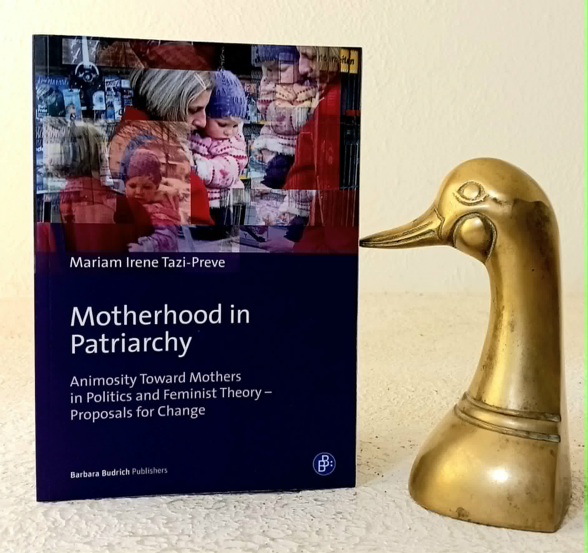 Image for Motherhood in Patriarchy: Animosity Toward Mothers in Politics and Feminist Theory--Proposals for Change Motherhood in Patriarchy: Animosity Toward Mothers in Politics and Feminist Theory--Proposals for Change