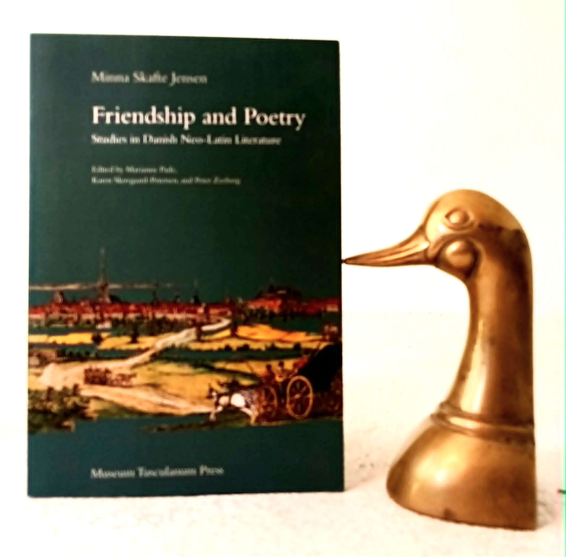 Image for Friendship and Poetry: studies in Danish Neo-Latin Literature Friendship and Poetry: studies in Danish Neo-Latin Literature