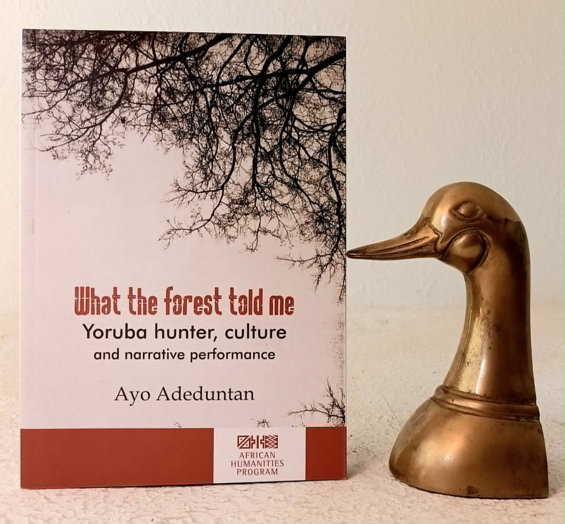 What the Forest Told Me: Yoruba hunter, culture and narrative performance