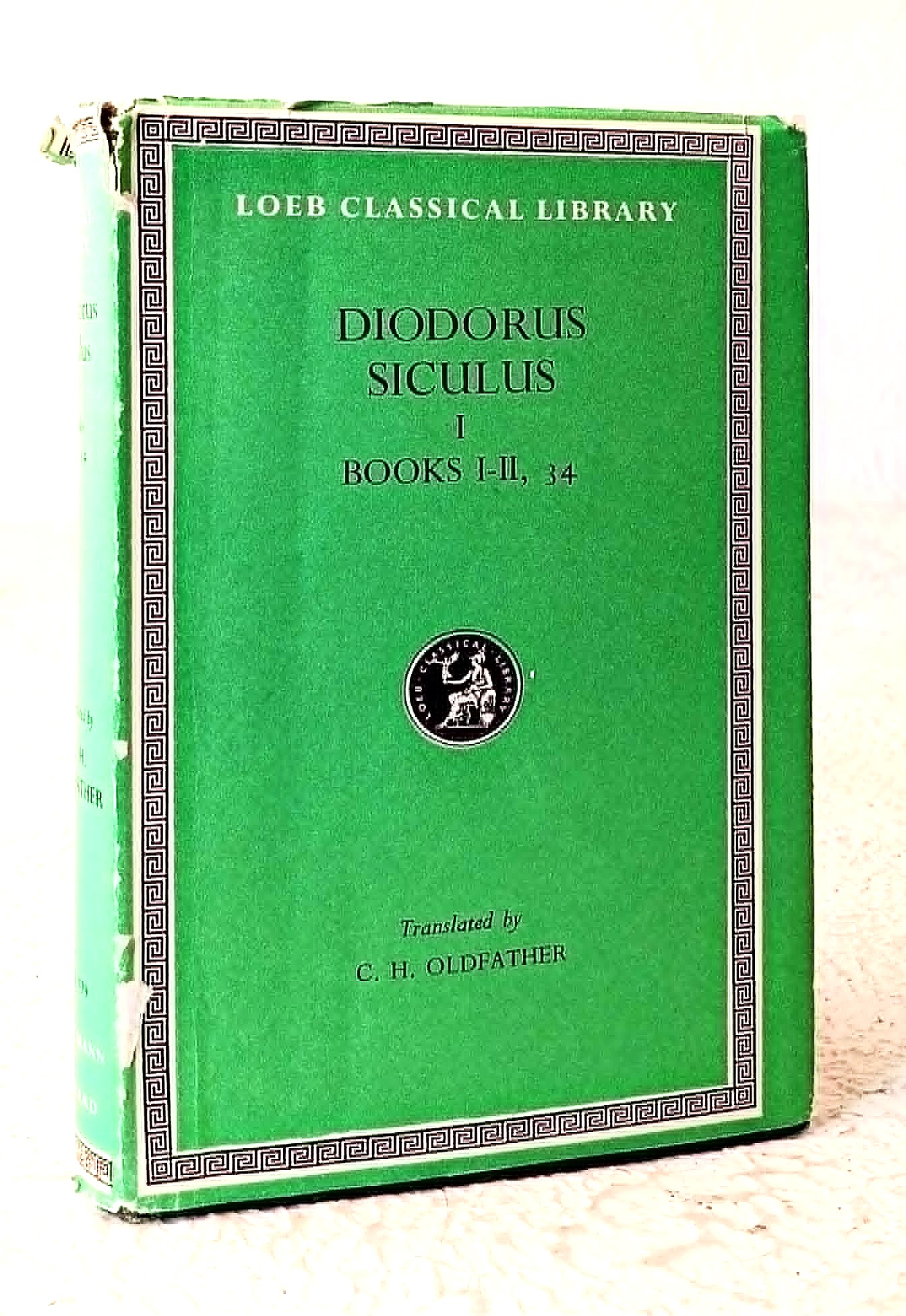 Image for Diodorus of Sicily, Volume I, Books 1-II, 1-34; Volume II, Books II, 35-IV, 58; Volume VI, Books XIV Diodorus of Sicily, Volume I, Books 1-II, 1-34; Volume II, Books II, 35-IV, 58; Volume VI, Books XIV