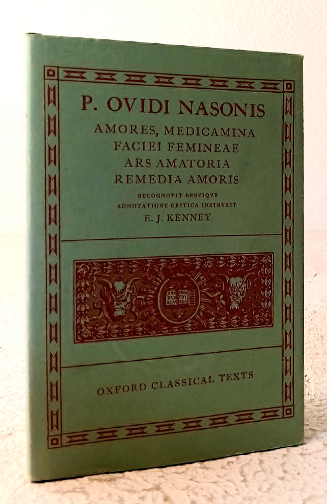 Image for P. Ovididi Nasonis: Amores; Medicamina Faciei Femineae; Ars Amatoria; Remedia Amoris P. Ovididi Nasonis: Amores; Medicamina Faciei Femineae; Ars Amatoria; Remedia Amoris